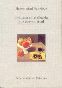 TRATTATO DI CULINARIA......PER DONNE TRISTI