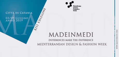 Ritorna il Il Madeinmedi - Mediterranean Design & Fashion Week: dal 3 al 9 giugno 2019 Ritorna il Il Madeinmedi - Mediterranean Design & Fashion Week: dal 3 al 9 giugno 2019