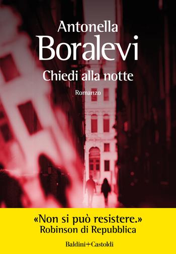 Chiedi alla notte di Antonella Boralevi Chiedi alla notte di Antonella Boralevi