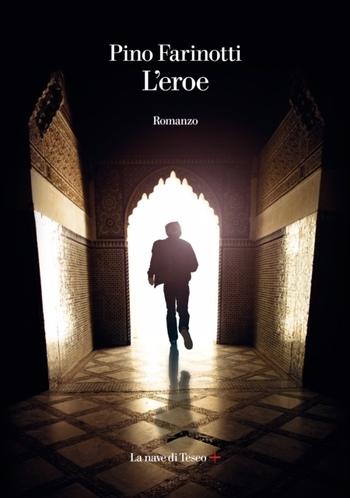 L’eroe di Pino Farinotti L’eroe di Pino Farinotti
