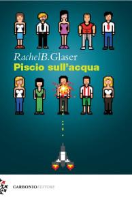 Giugno 2019: anteprima Piscio sull’acqua di Rachel B. Glaser Giugno 2019: anteprima Piscio sull’acqua di Rachel B. Glaser