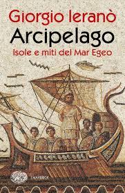 Egeo, mare infinito di dèi ed eroi Egeo, mare infinito di dèi ed eroi