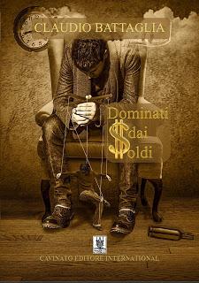 RECENSIONE DOMINATI DAI SOLDI DI CLAUDIO BATTAGLIA RECENSIONE DOMINATI DAI SOLDI DI CLAUDIO BATTAGLIA