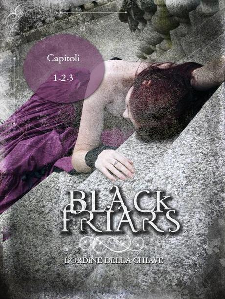 Terzo capitolo: Black Friars - L'Ordine della Chiave