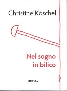 Il libro del giorno: Christine Koschel, Nel Sogno in bilico (Mursia)
