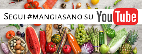 Segui #MANGIASANO anche su Youtube Segui #MANGIASANO anche su Youtube