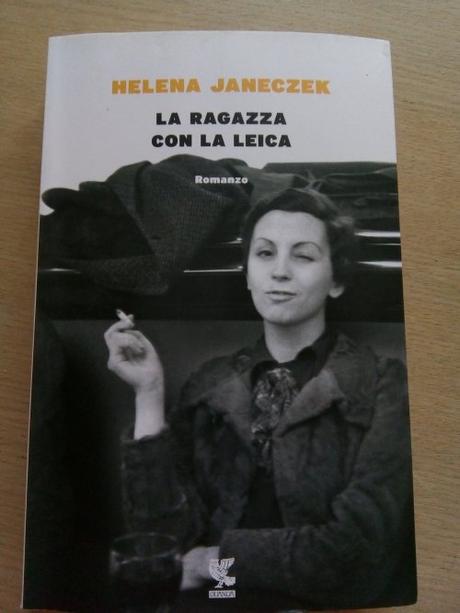 La ragazza con la Leica – Helena Janeczek La ragazza con la Leica – Helena Janeczek
