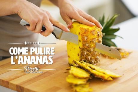 Come pulire l’ananas come pulire l'ananas