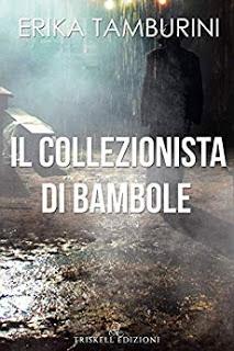 Recensione:Il Collezionista di Bambole di Erika Tamburini Recensione:Il Collezionista di Bambole di Erika Tamburini