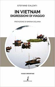 Viaggio in Vietnam: La Guida Completa Libro in Vietnam digressioni di viaggio