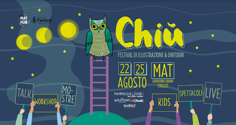 La nuova edizione del Chiù, Festival di illustrazione e dintorni La nuova edizione del Chiù, Festival di illustrazione e dintorni