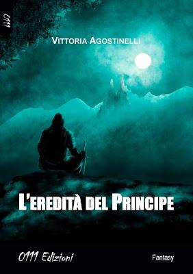 Segnalazione - L'EREDITA' DEL PRINCIPE di Vittoria Agostinelli Segnalazione - L'EREDITA' DEL PRINCIPE di Vittoria Agostinelli