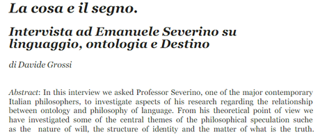 La cosa e il segno. Intervista ad Emanuele Severino su linguaggio, ontologia e Destino, di Davide Grossi, link a file in formato pdf in www.academia.edu La cosa e il segno. Intervista ad Emanuele Severino su linguaggio, ontologia e Destino, di Davide Grossi, link a file in formato pdf in www.academia.edu