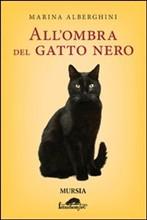 IL TERZO SGUARDO n.32: Le epifanie del gatto. Marina Alberghini, “All’ombra del gatto nero”