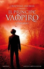 Dal 14 Luglio in Libreria: IL PRINCIPE VAMPIRO. L'ORO NERO di Christine Feehan