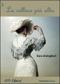 La Collina più alta di Sara Aldegheri | A Review La Collina più alta di Sara Aldegheri | A Review