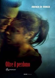 Monica De Marco presenta il suo romanzo OLTRE IL PERDONO