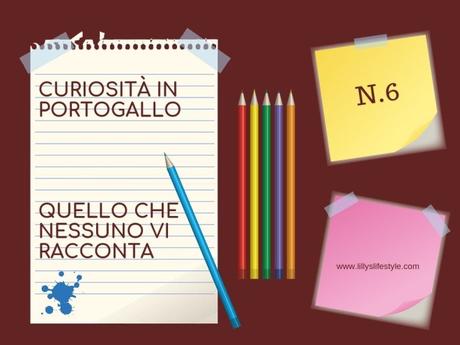 Curiosità in Portogallo, quello che nessuno vi racconta n.6 Curiosità in Portogallo, quello che nessuno vi racconta n.6