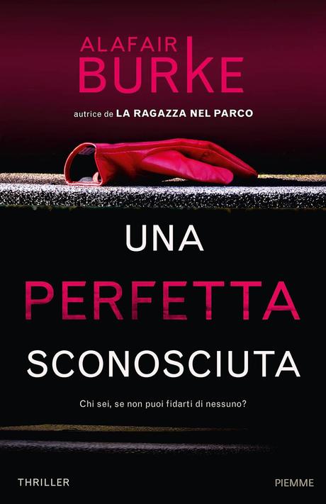 Recensione: UNA PERFETTA SCONOSCIUTA - Alafair Burke Recensione: UNA PERFETTA SCONOSCIUTA - Alafair Burke