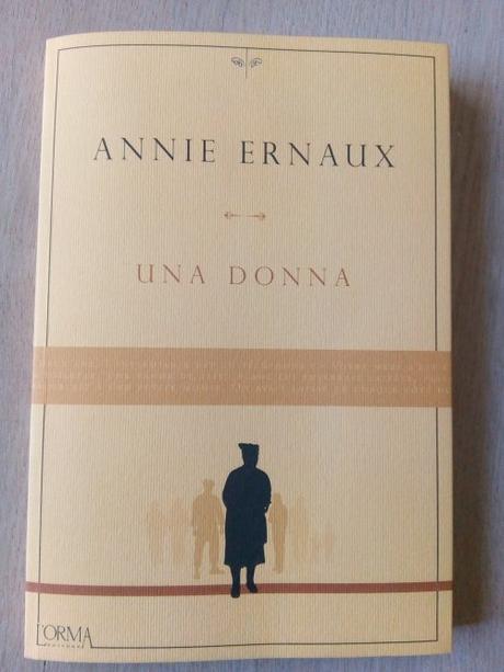 Una donna – Annie Ernaux Una donna – Annie Ernaux