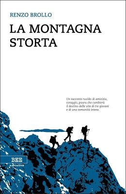LA MONTAGNA STORTA DI Renzo Brollo LA MONTAGNA STORTA Di Renzo Brollo