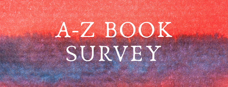 BOOK TAG A-Z Book Survey BOOK TAG A-Z Book Survey