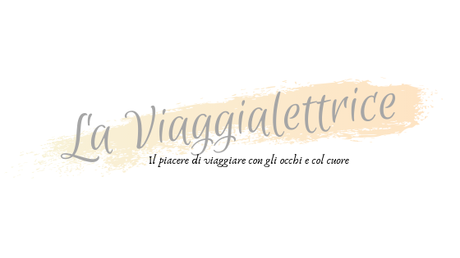 Conosci il Blog... La Viaggialettrice Conosci il Blog... La Viaggialettrice