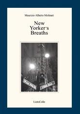 Il libro del giorno: Molinari Maurizio Alberto: New Yorker's Breaths (Lietocolle)