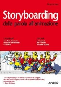Esce per l’editore Apogeo il libro “Storyboarding: dalla parola all’animazione”