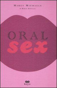 Il libro del giorno: Oral Sex di Marcy Michaels (Castelvecchi)