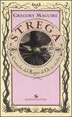 Strega. Cronache dal Regno di Oz in rivolta - Gregory Maguire