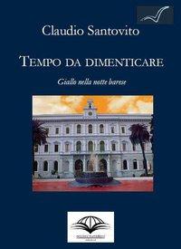 “Tempo da dimenticare” – Claudio Santovito