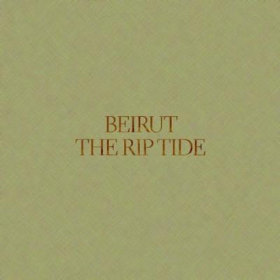 BEIRUT - (anteprima) The Rip Tide