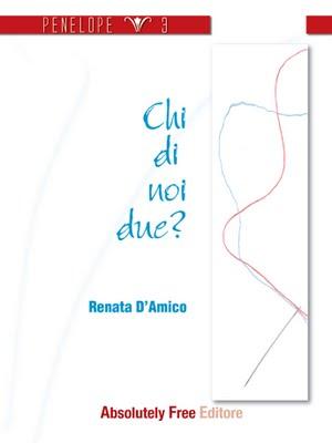 le letture della Fenice: RECENSIONE - chi di noi due? di Renata D'Amico