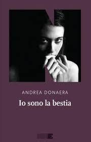 Io sono la bestia, di Andrea Donaera Io sono la bestia, di Andrea Donaera