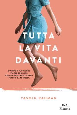 SEGNALAZIONE - Tutta la vita davanti di Yasmin Rahman | DeA Planeta SEGNALAZIONE - Tutta la vita davanti di Yasmin Rahman | DeA Planeta