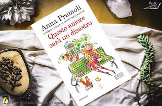 Questo amore sarà un disastro di Anna Premoli. Questo amore sarà un disastro di Anna Premoli.