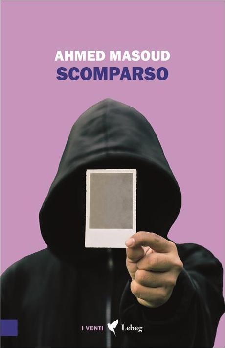 Arriva in italiano “Scomparso”, romanzo di esordio del palestinese Ahmed Masoud Arriva in italiano “Scomparso”, romanzo di esordio del palestinese Ahmed Masoud