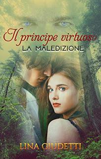 Il principe virtuoso: La maledizioni di Lina Giudetti Recensione- Review party- Il principe virtuoso: La maledizioni di Lina Giudetti Recensione- Review party-