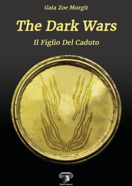 #Segnala-dì The Dark Wars il figlio del Caduto #Segnala-dì The Dark Wars il figlio del Caduto