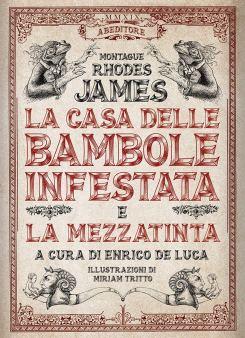 » La casa delle bambole infestata e la Mezzatinta di Montague Rhodes James – Recensione » La casa delle bambole infestata e la Mezzatinta di Montague Rhodes James – Recensione