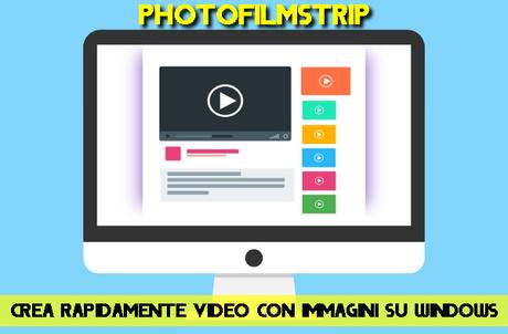 PhotoFilmStrip | Crea rapidamente video con immagini su Windows PhotoFilmStrip | Crea rapidamente video con immagini su Windows