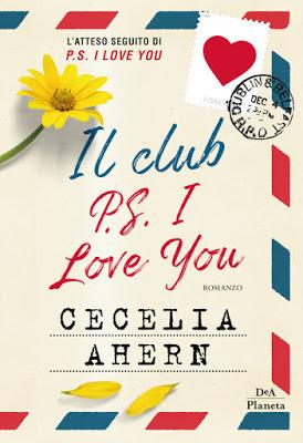 SEGNALAZIONE - Il club P.S. I Love You di Cecelia Ahern | DeA SEGNALAZIONE - Il club P.S. I Love You di Cecelia Ahern | DeA