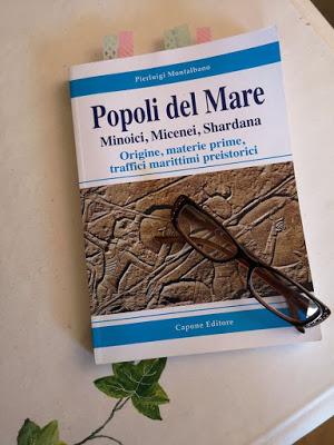 Archeologia. Osservazioni di Corinna Pieri intorno al libro “Popoli del Mare - Minoici, Micenei, Shardana - Origine, materie prime, traffici marittimi preistorici” di Pierluigi Montalbano - Capone Editore, 2019 Archeologia. Osservazioni di Corinna Pieri intorno al libro “Popoli del Mare - Minoici, Micenei, Shardana - Origine, materie prime, traffici marittimi preistorici” di Pierluigi Montalbano - Capone Editore, 2019