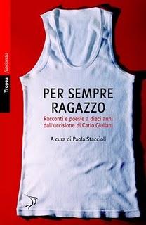 Per sempre ragazzo. Racconti e poesie a dieci anni dall’uccisione di Carlo Giuliani