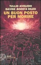 Un buon posto per morire Tullio Avoledo Davideo Boosta Di Leo