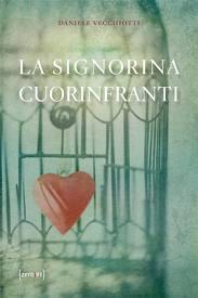 A.A.A. ANTEPRIMA La signorina Cuorinfranti di Daniele Vecchiotti