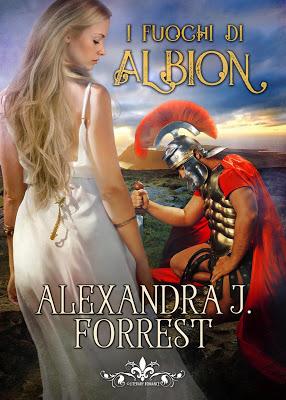 Cover Reveal - I FUOCHI DI ALBION di Alexandra J. Forrest Cover Reveal - I FUOCHI DI ALBION di Alexandra J. Forrest