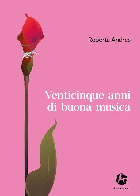 Autori italiani, le nostre proposte di Dicembre: Venticinque anni di buona musica di Roberta Andres - Scheletri nell'armadio di Nicola Rocca - La vita di noi due di Marcella Ricci - Hated. Gli occhi del demone di Angelica Elisa Moranelli - Chiamami con... Autori italiani, le nostre proposte di Dicembre: Venticinque anni di buona musica di Roberta Andres - Scheletri nell'armadio di Nicola Rocca - La vita di noi due di Marcella Ricci - Hated. Gli occhi del demone di Angelica Elisa Moranelli - Chiamami con...