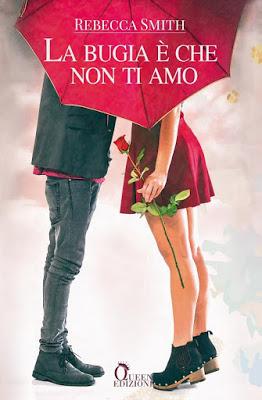 Cover Reveal - LA BUGIA E' CHE NON TI AMO di Rebecca Smith Cover Reveal - LA BUGIA E' CHE NON TI AMO di Rebecca Smith
